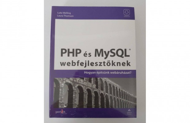 Luke Welling Laura Thomson: PHP s Mysql webfejlesztknek