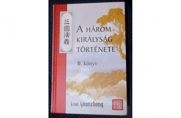 Luo Guanzhong: A hrom kirlysg trtnete - II. knyv