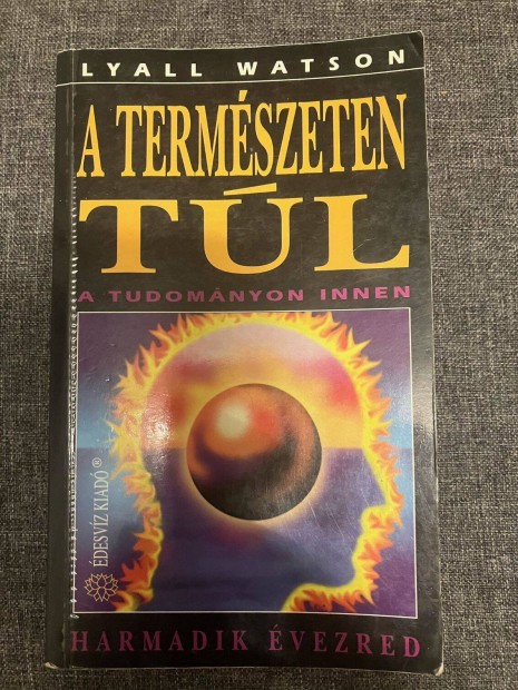 Lyall Watson - A termszeten tl knyv elad