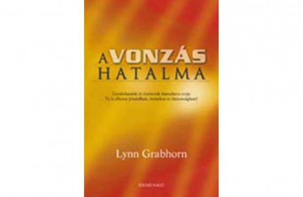 Lynn Grabhorn A Vonzs hatalma