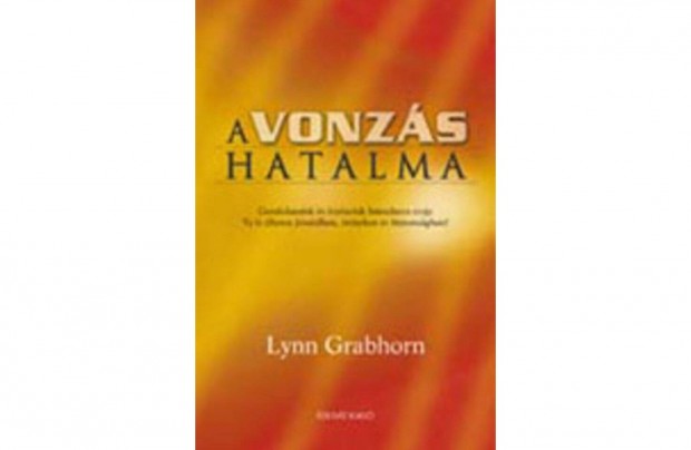 Lynn Grabhorn A Vonzs hatalma