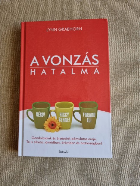 Lynn Grabhorn,  A vonzs hatalma 