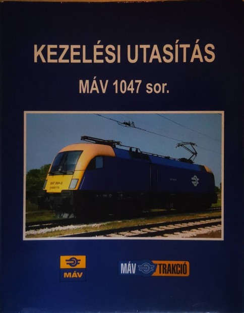 MÁV 1047 sorozat Kezelési Utasítás (Taurus)