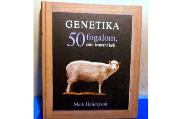 MArk Henderson: Genetika 50 fogalom amit ismerni kell