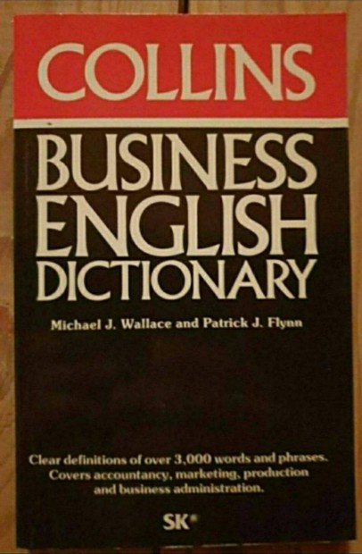 M. J. Wallace / P. J. Flynn - Collins Business English Dictionary