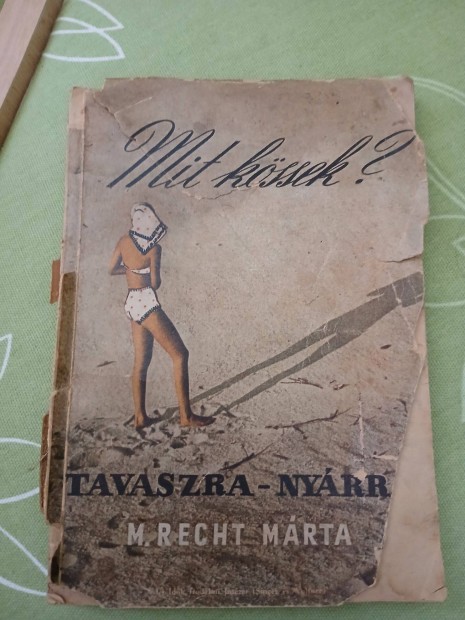 M. Recht Mrta: Mit kssek? Tavaszra-nyrra - 1940-es vek divat. 164