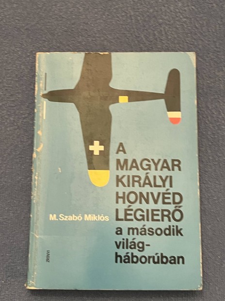 M. Szab Mikls: A honvd lgier a msodik vilghborban 1987