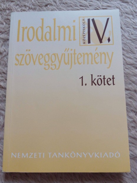 Madocsai Lszl: Irodalmi szveggyjtemny kzpiskola IV. 1. ktet k