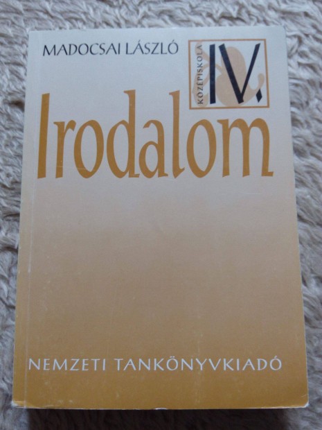 Madocsai Lszl: Irodalom a kzpiskolk IV. osztlya szmra knyv!