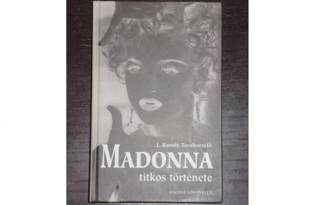 Madonna titkos trtnete (J. Randy Taraborrelli)