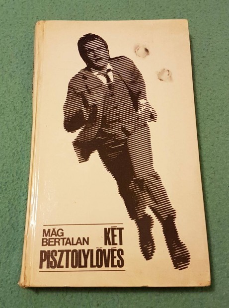 Mg Bertalan - Kt pisztolylvs knyv