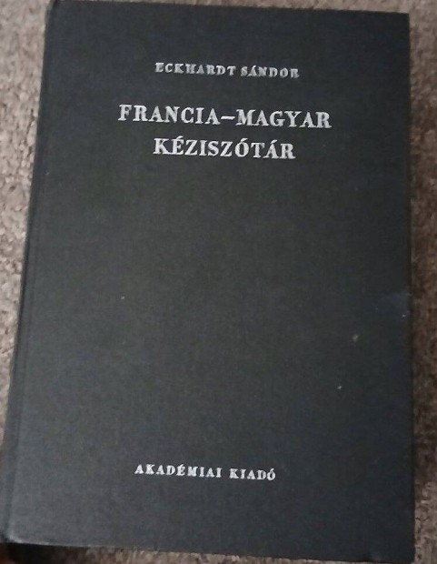 MAGYAR-FRANCIA kéziszotar MAGYAR-FRANCIA kéziszotar Francia-magyar kéziszótár - Tri