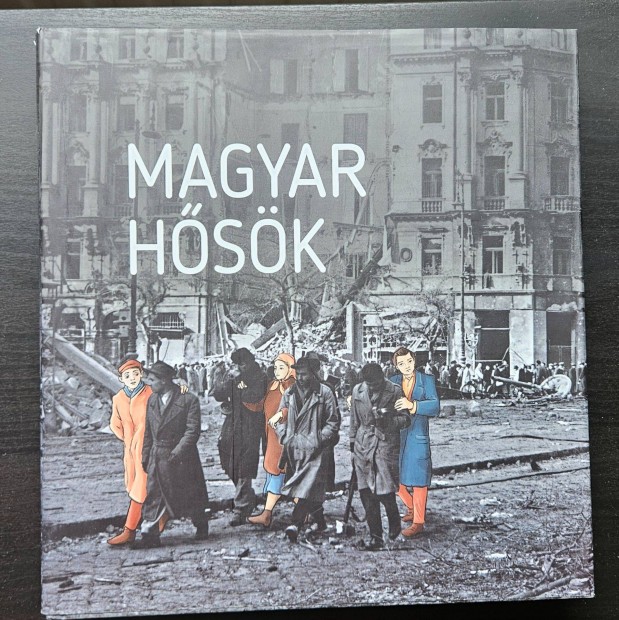 Magyar hősök - Elfeledett életutak a 20. századból