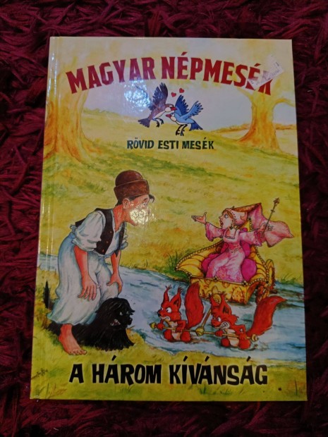 Magyar npmesk - A hrom kvnsg. Rvid esti mesk. Meseknyv