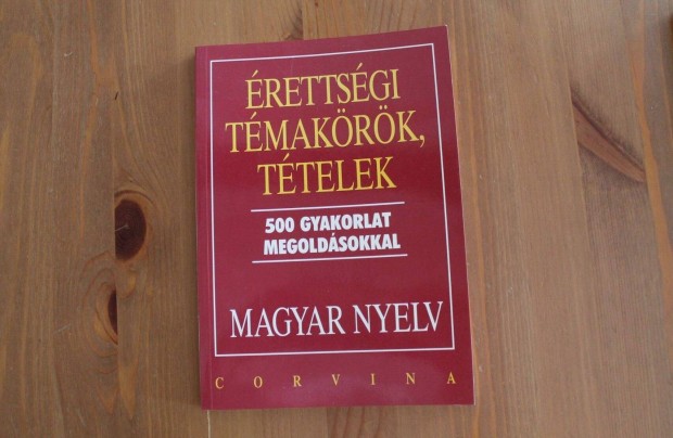 Magyar nyelv - rettsgi tmakrk, ttelek