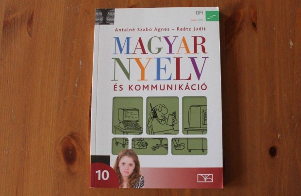 Magyar nyelv és kommunikáció 10. OFI ( Antalné Szabó Ágnes )