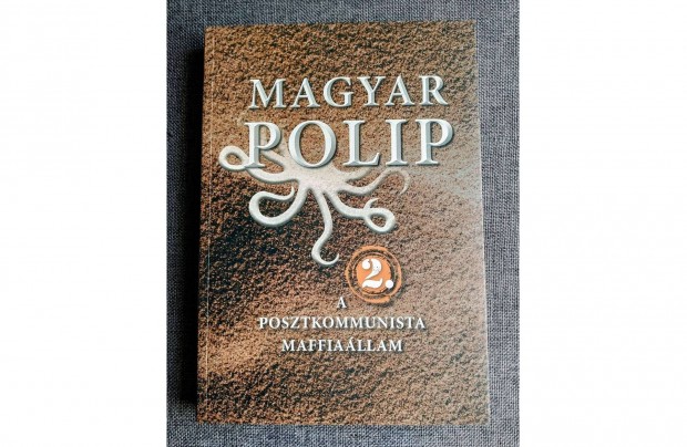 Magyar polip 2. - A posztkommunista maffiallam Magyar Blint (szerk.)