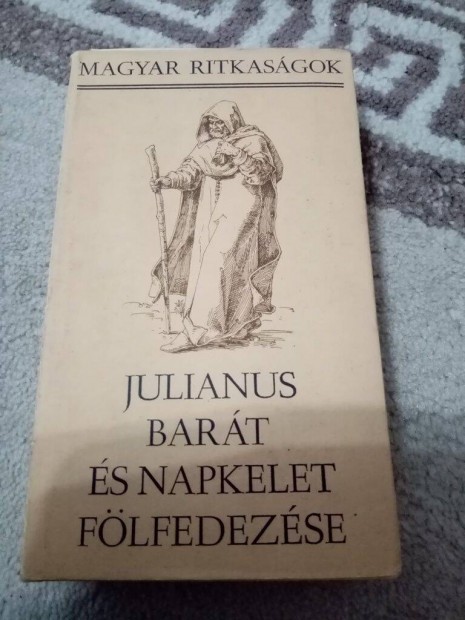 Magyar ritkasgok sorozat : Julianus bart s napkelet flfedezse