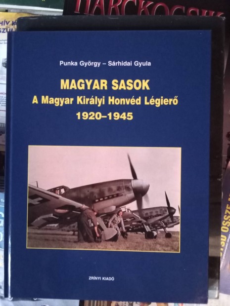 Magyar sasok A Magyar Kirlyi Lgier 1920-1945