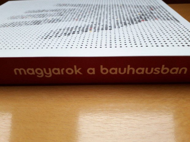 Magyarok a Bauhausban - A mvszettl az letig