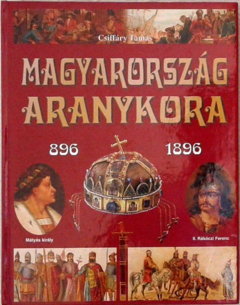 Magyarorszg aranykora 896-1896