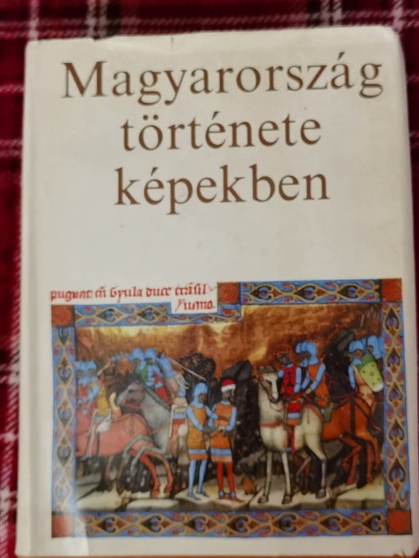 Magyarorszg trtnete kpekben 1985 kiads kifogstalan 