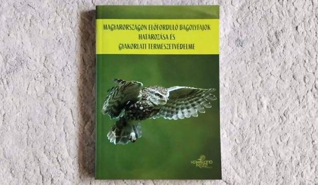 Magyarorszgon elfordul bagolyfajok hatrozsa s gyakorlati