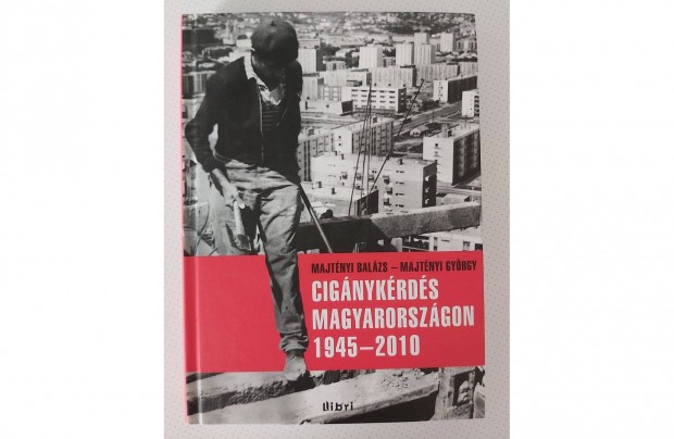 Majtnyi Balzs Majtnyi Gy.: Cignykrds Magyarorszgon 19452010