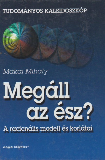 Makai Mihly: Megll az sz? - A racionlis modell s korltai