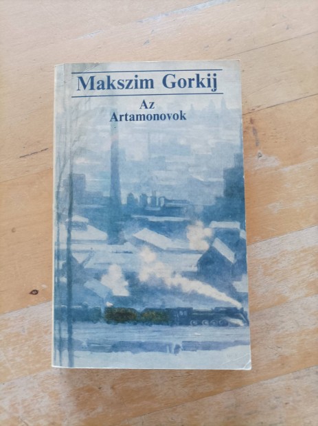 Makszim Gorkij - Az Artamonovok
