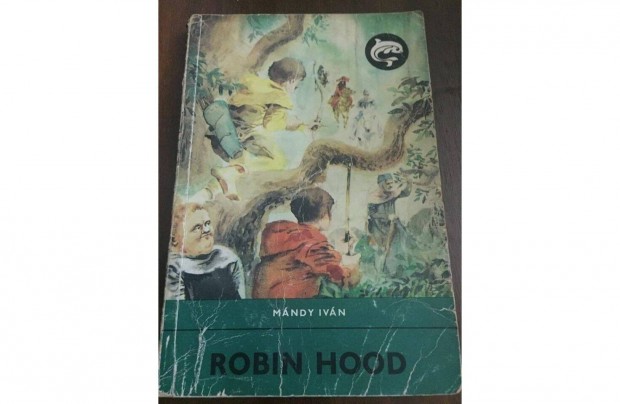 Mndy Ivn: Robin Hood (Delfin)