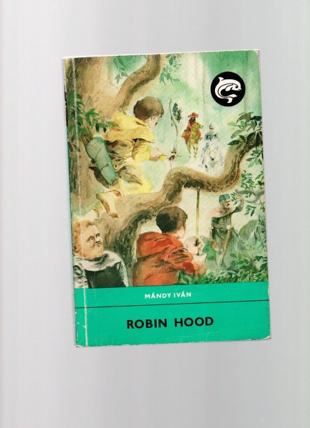 Mndy Ivn: Robin Hood - Delfin Knyvek