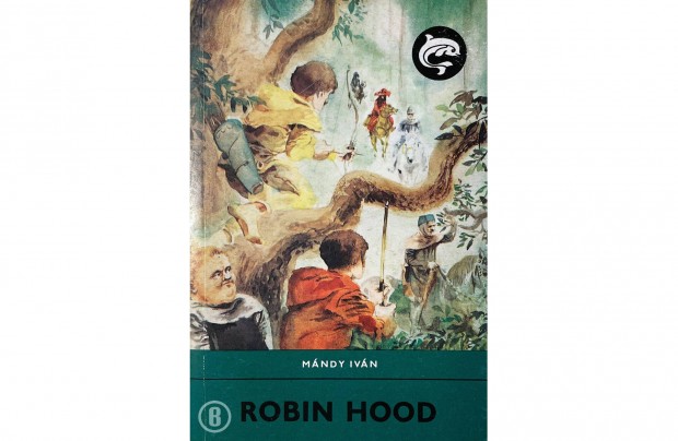 Mndy Ivn: Robin Hood - Delfin knyvek