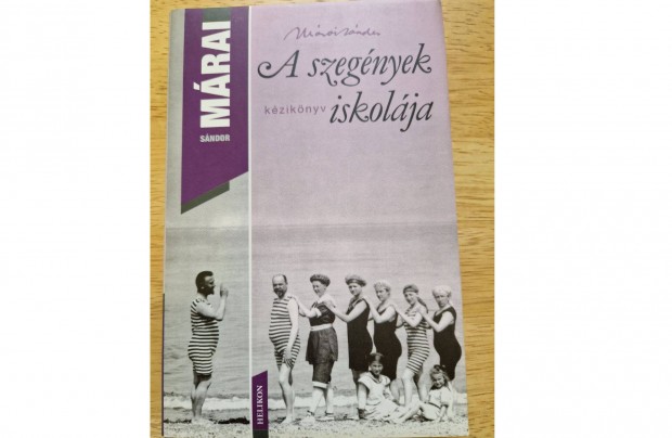 Márai Sándor: A szegények iskolája c. könyve eladó