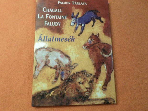 Marc Chagall La Fontaine Faludy Gyrgy llatmesk, 1998 Gyermekknyv