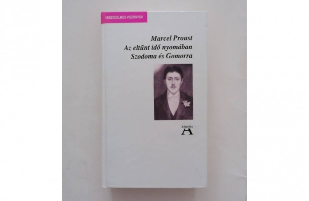 Marcel Proust: Az eltnt id nyomban IV. - Szodoma s Gomorra