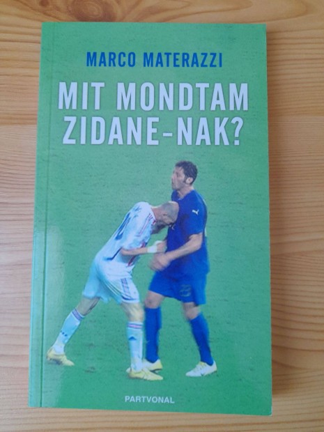 Marco Materazzi: Mit mondtam Zidane-nak?