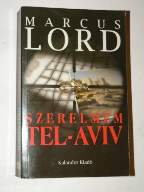 Marcus Lord Szerelmem Tel-Aviv / könyv Kalandor Kiadó 2008 Papírborító