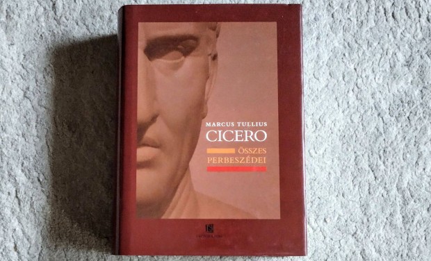 Marcus Tullius Cicero sszes perbeszdei - retorika kor