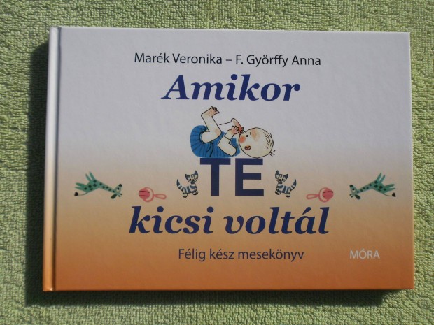 Mark Veronika: Amikor Te kicsi voltl