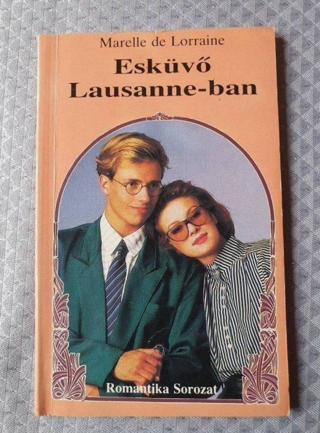 Marelle de Lorraine: Eskv Lausanne-ban romantikus knyv 1991