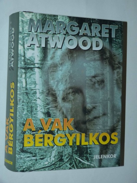 Margaret Atwood A vak brgyilkos / knyv Jelenkor Kiad