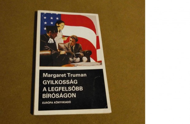Margaret Truman: Gyilkoss�g a legfels�bb b�r�s�gon (K�nyv, 1989)