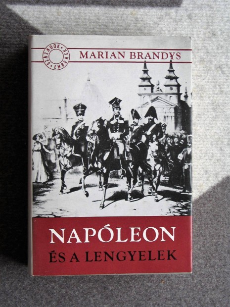 Marian Brandys: Napleon s a Lengyelek