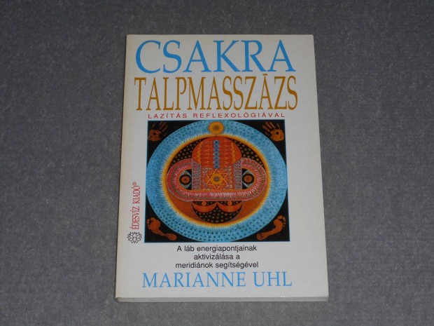 Marianne Uhl - Csakra Talpmasszzs - Lazts reflexolgival