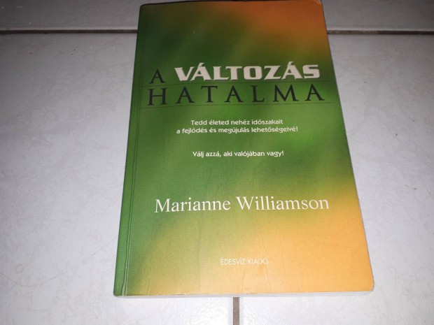 Marianne Williamson - A Vltozs hatalma