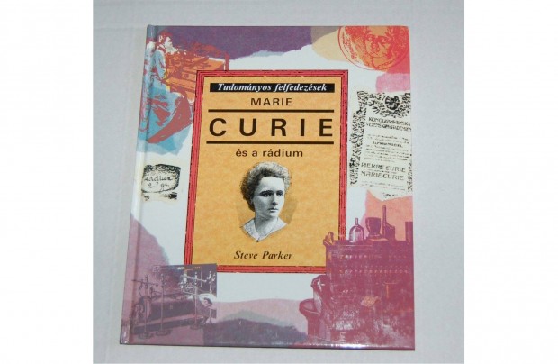 Marie Curie s a rdium - Tudomnyos felfedezsek sorozat - Magvet