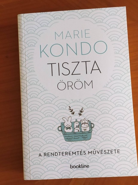 Marie Kondo: Tiszta rm - a rendteremts mvszete