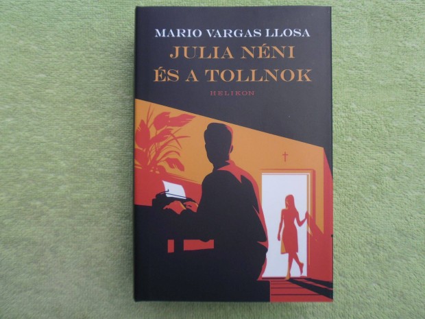 Mario Vargas Llosa: Julia nni s a tollnok