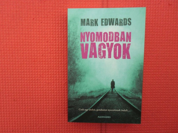 Mark Edwards: Nyomodban vagyok